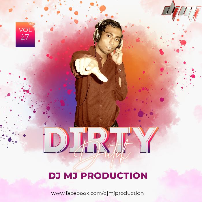 Dj Mj Production - Dirty Dutch Vol. 27